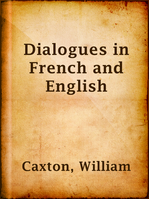 Title details for Dialogues in French and English by William Caxton - Wait list